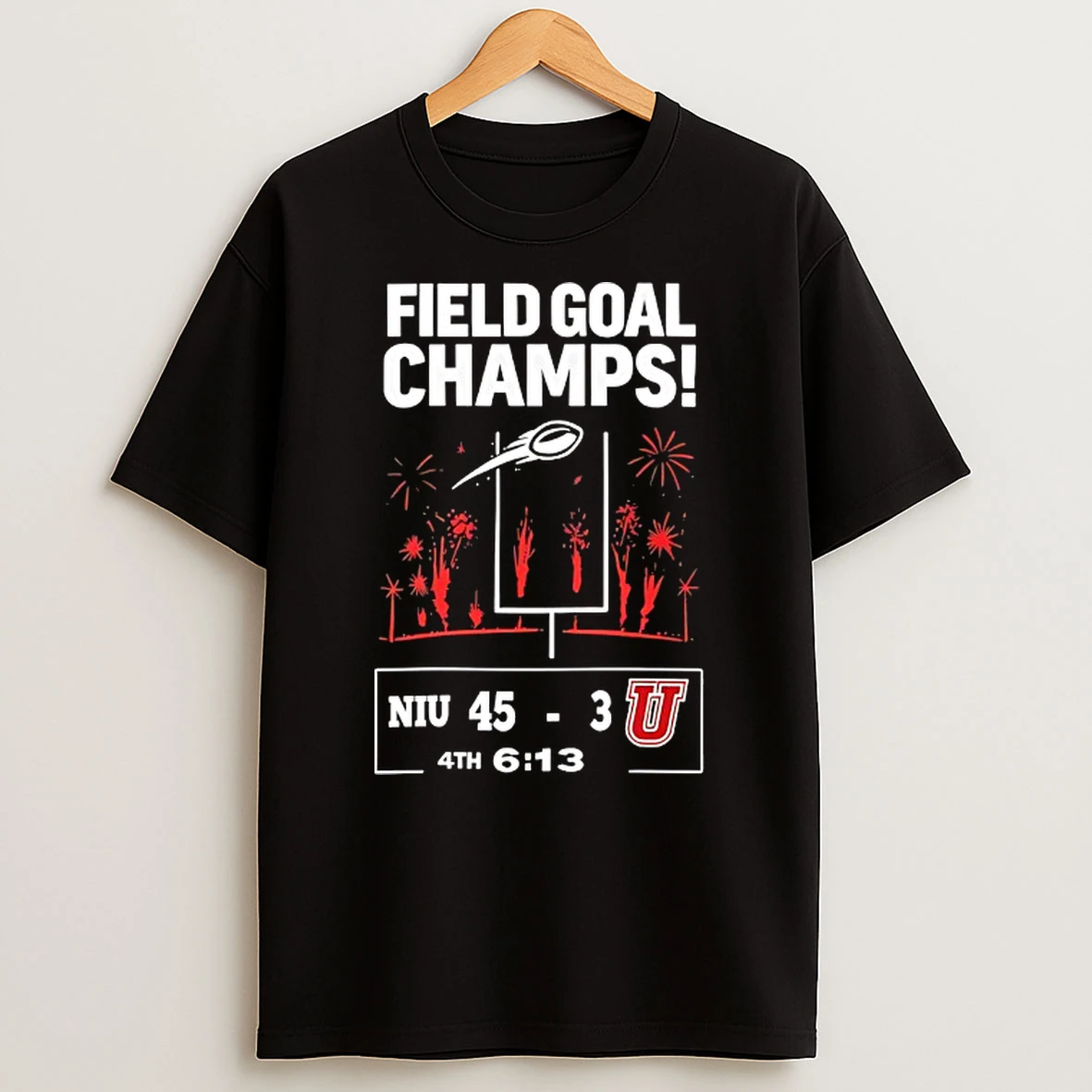 Field Goal Champs Niu Vs Utah 45 3 Fireworks Shirts