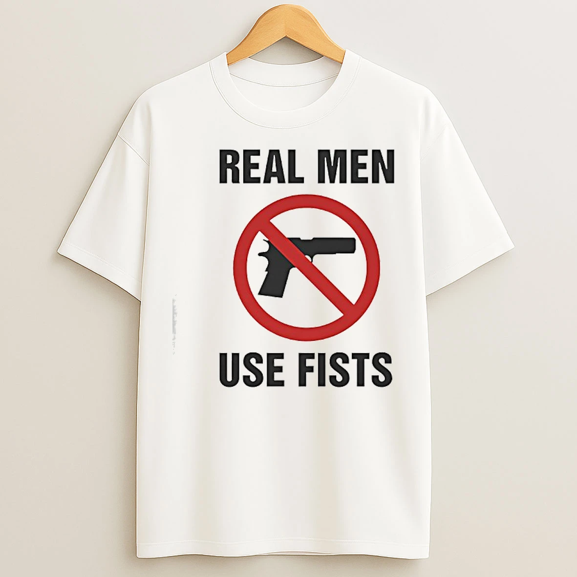 Firearms Prohibited Real Men Use Fists T Shirts