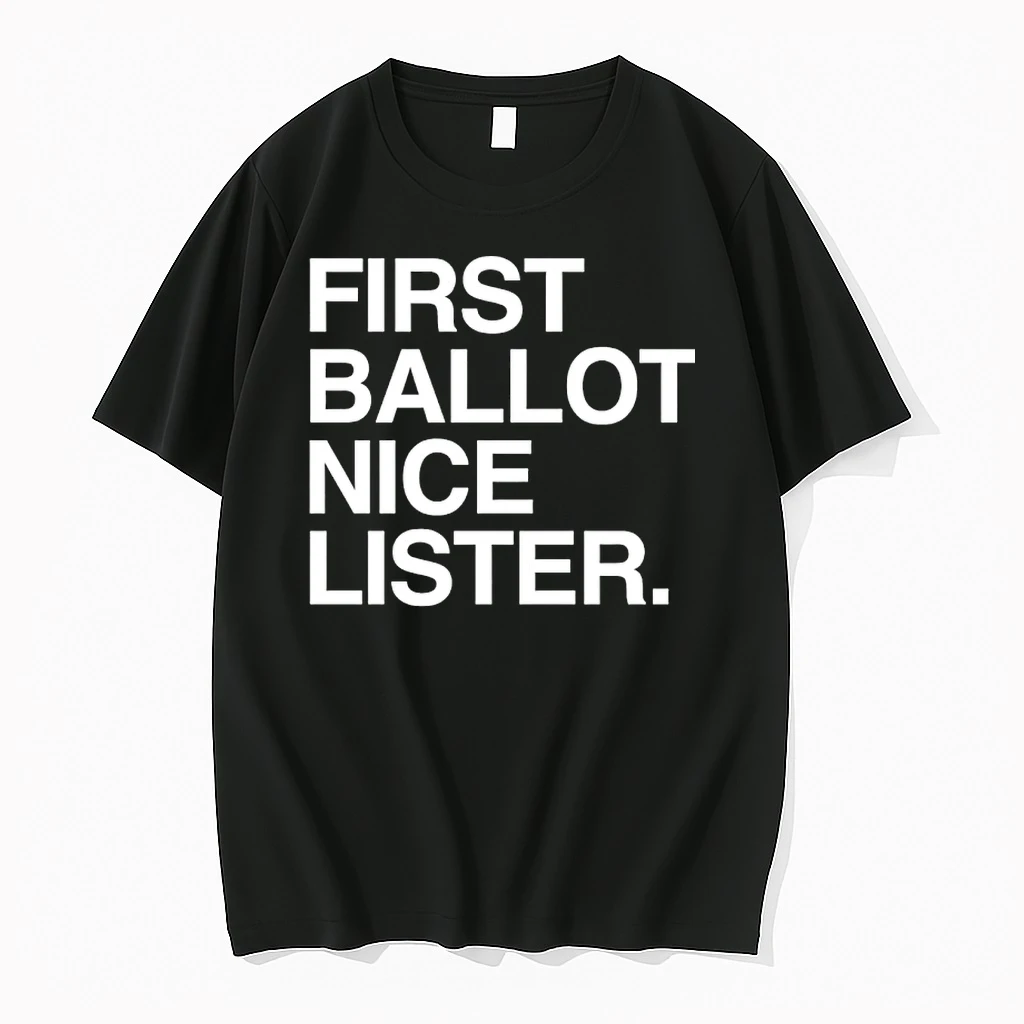 First Ballot Nice Lister Shirts