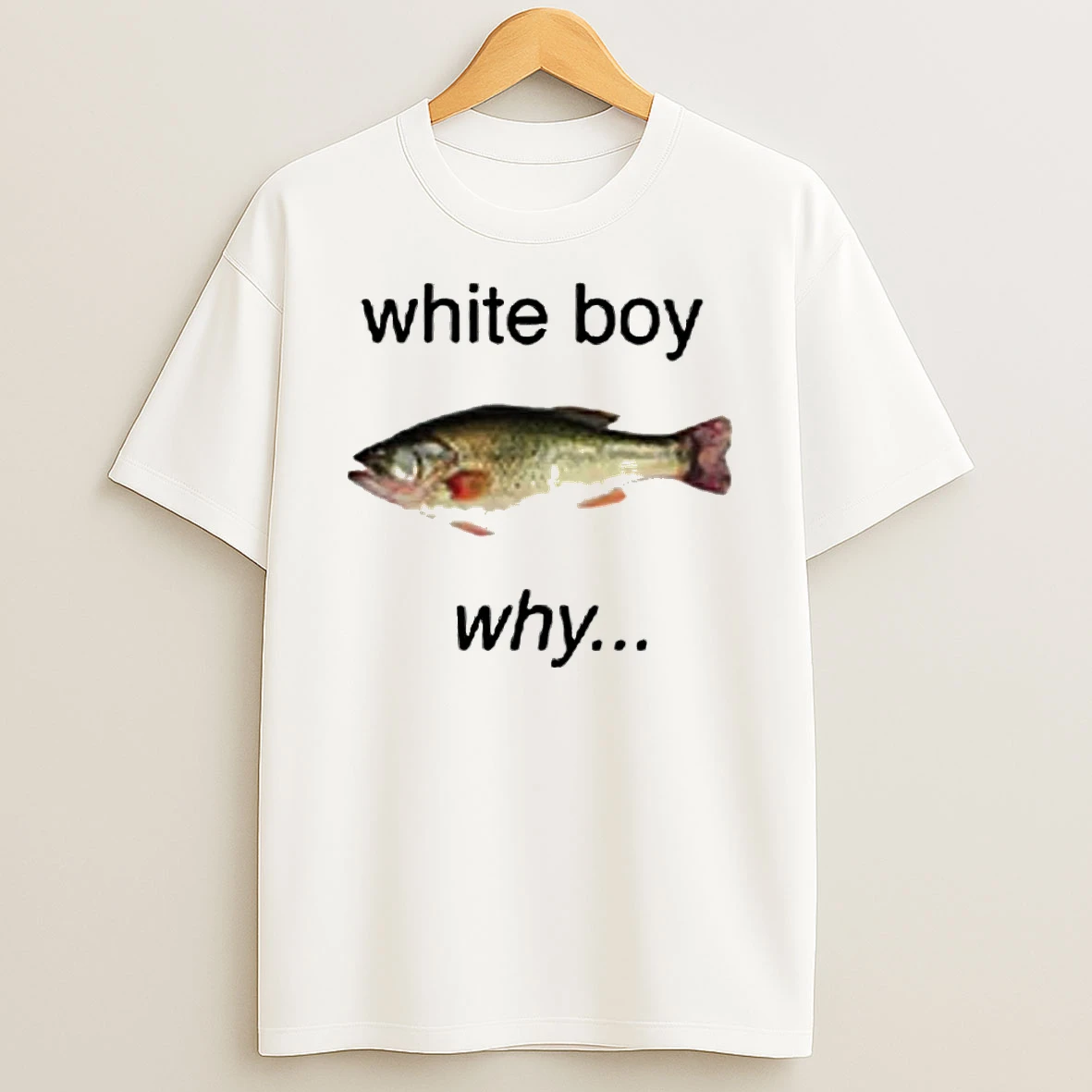 Fish White Boy Why Shirts
