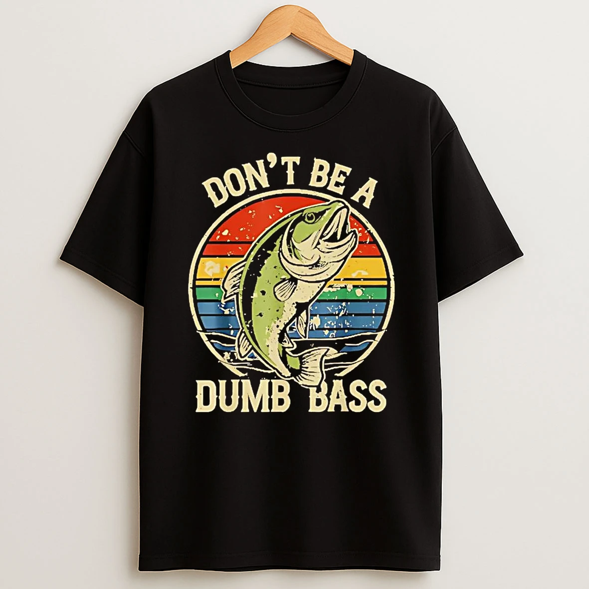 Fish Dont Be A Dumb Bass Shirts