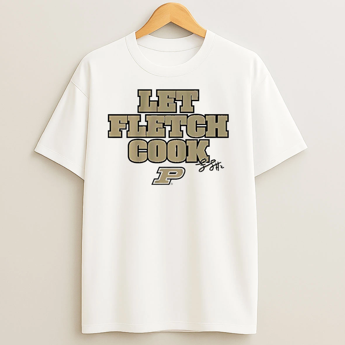 Fletcher Loyer Let Fletch Cook Purdue Boilermakers Signature T Shirts