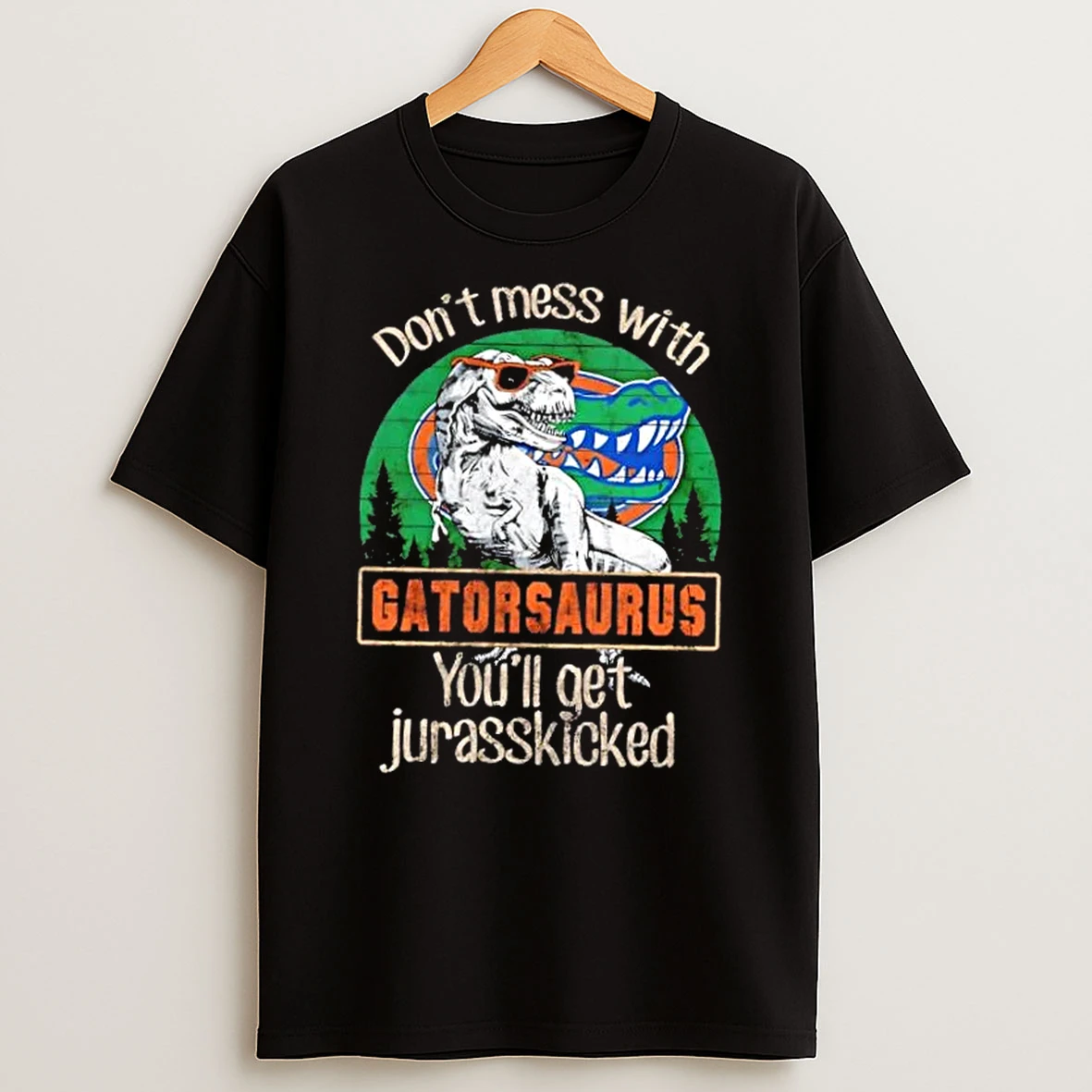 Florida Gators Dont Mess With Gatorsaurus Youll Get Jurasskicked Shirts