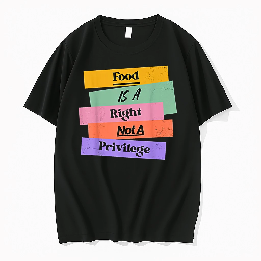 Food Is A Right Not A Privilege Human Rights Food Shirts