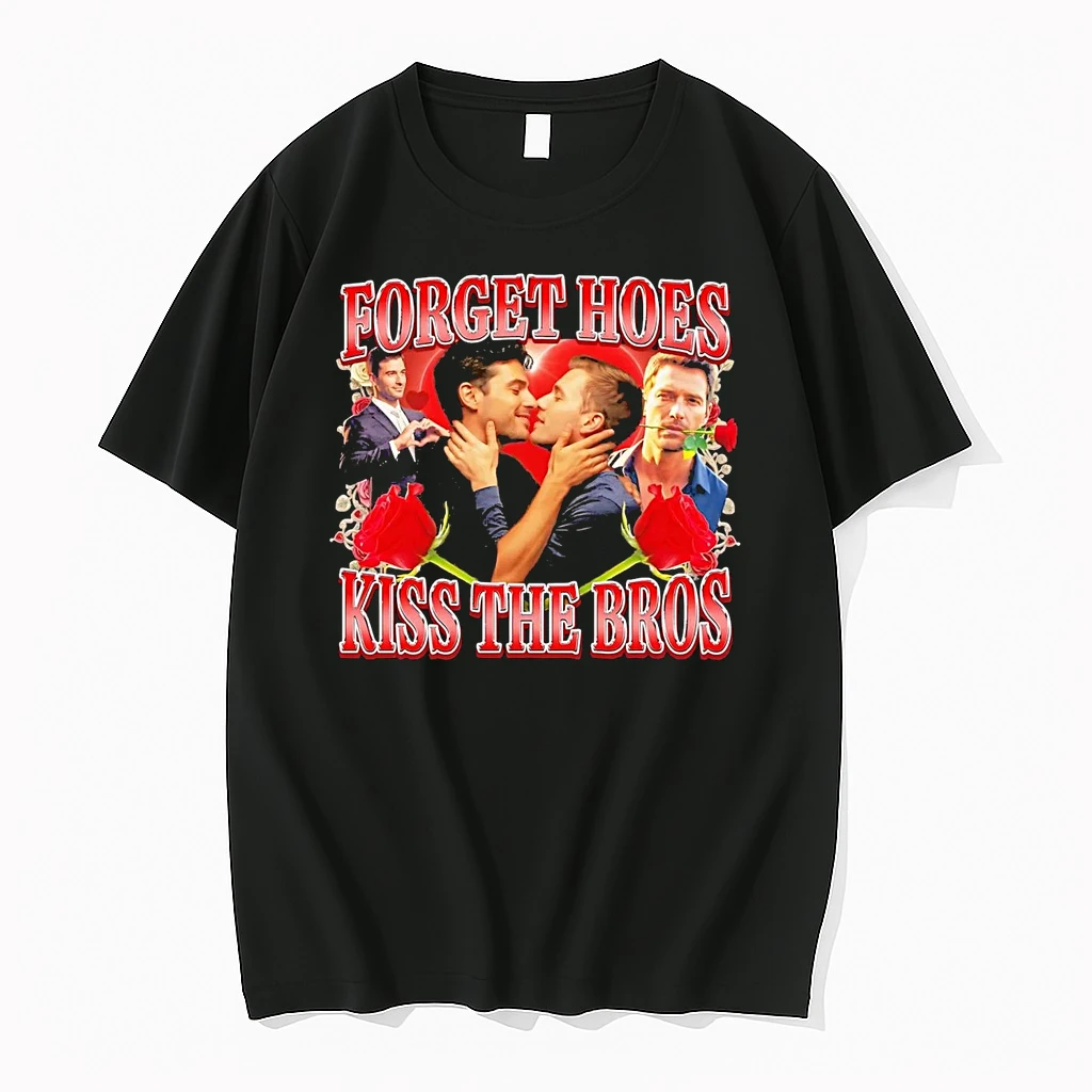 Forget Hoes Kiss The Bros Shirts