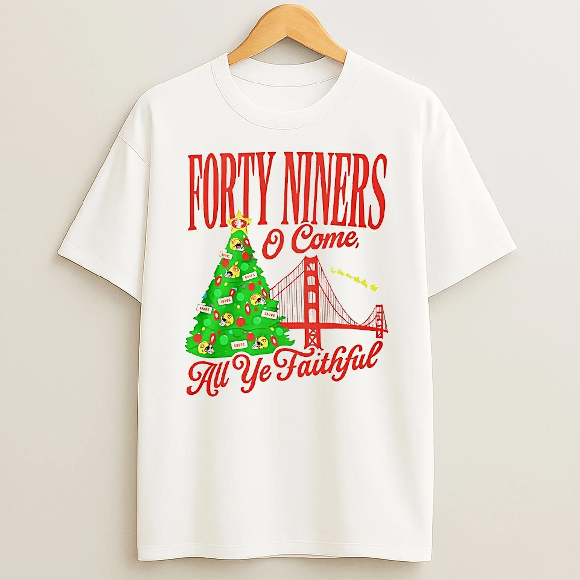 Forty Niners O Come All Ye Faithful Sf 49ers Christmas Shirts