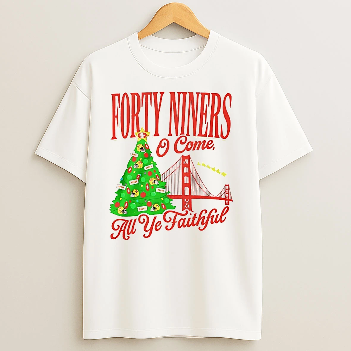 Forty Niners O Come All Ye Faithful Sf 49ers Christmas T Shirts