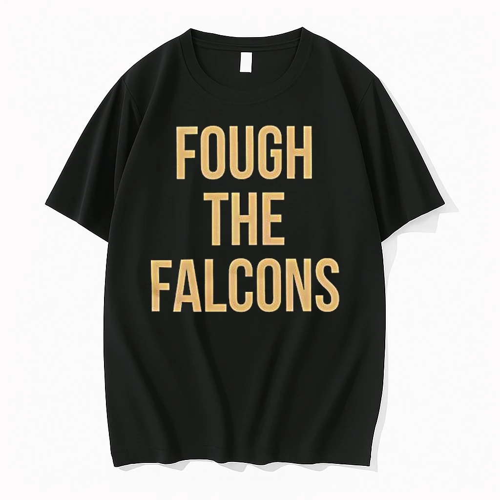 Fough The Falcons Shirts