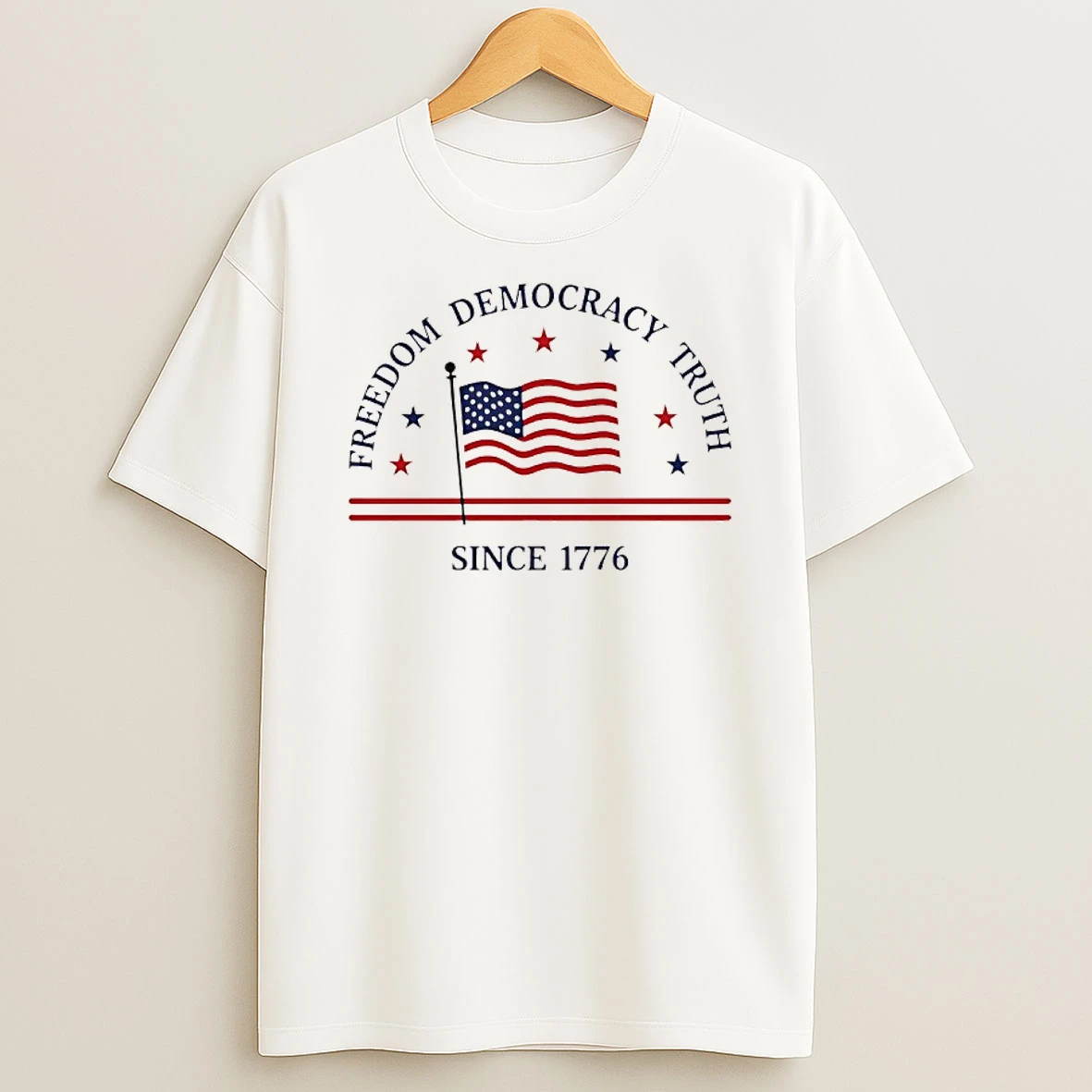 Freedom Democracy Truth Since 1776 American Flag Shirts