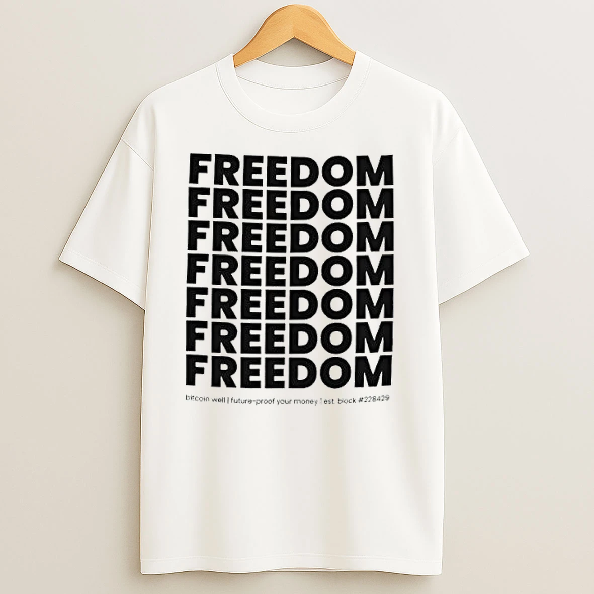 Freedom Bitcoin Well Future Proof Your Money Est Block 228429 T Shirts