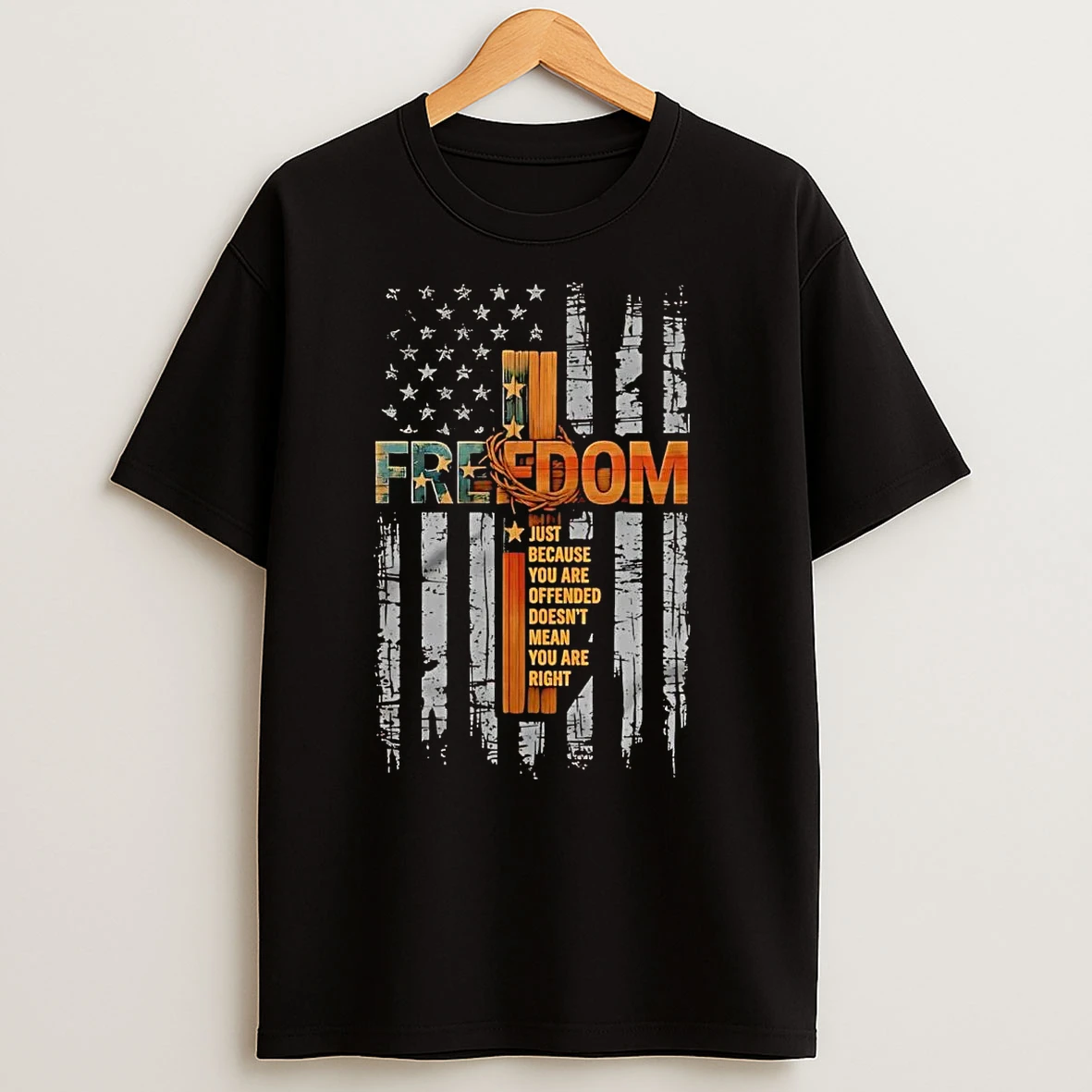 Freedom Just Because You Are Offended Doesnt Mean You Are Right T Shirts