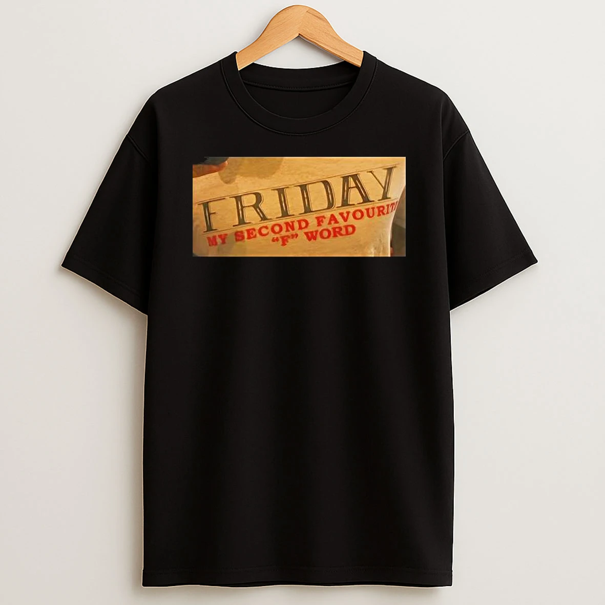 Friday My Second Favourit F Word Shirts