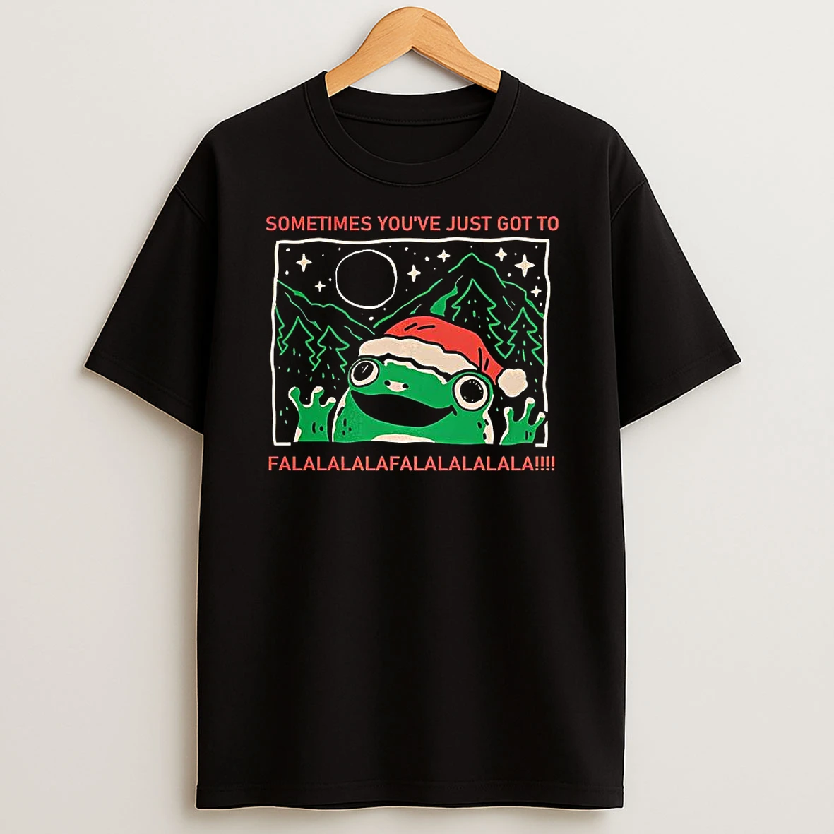 Frog Sometimes Youve Just Got To Falalala Shirts