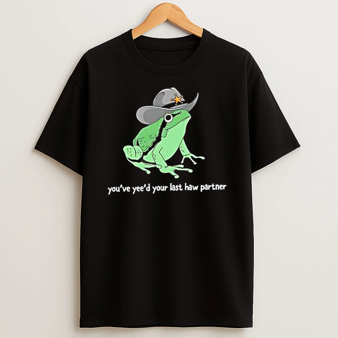 Frog Youve Yeed Your Last Haw Partner Shirts