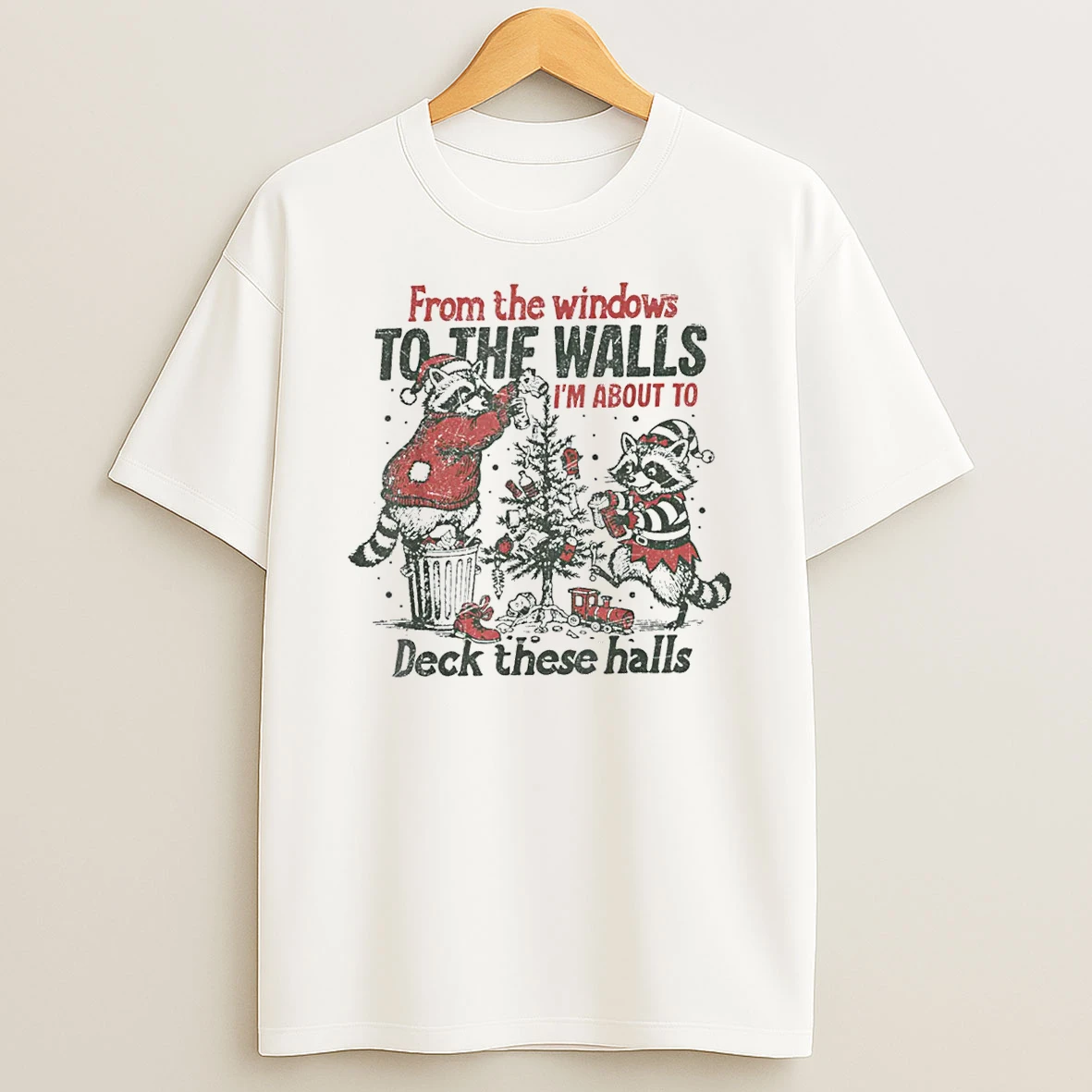From The Windows To The Walls Funny Raccoon Christmas Shirts