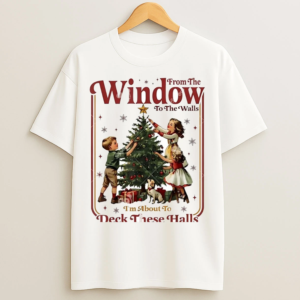 From The Windows To Walls Im About To Deck These Halls Christmas T Shirts