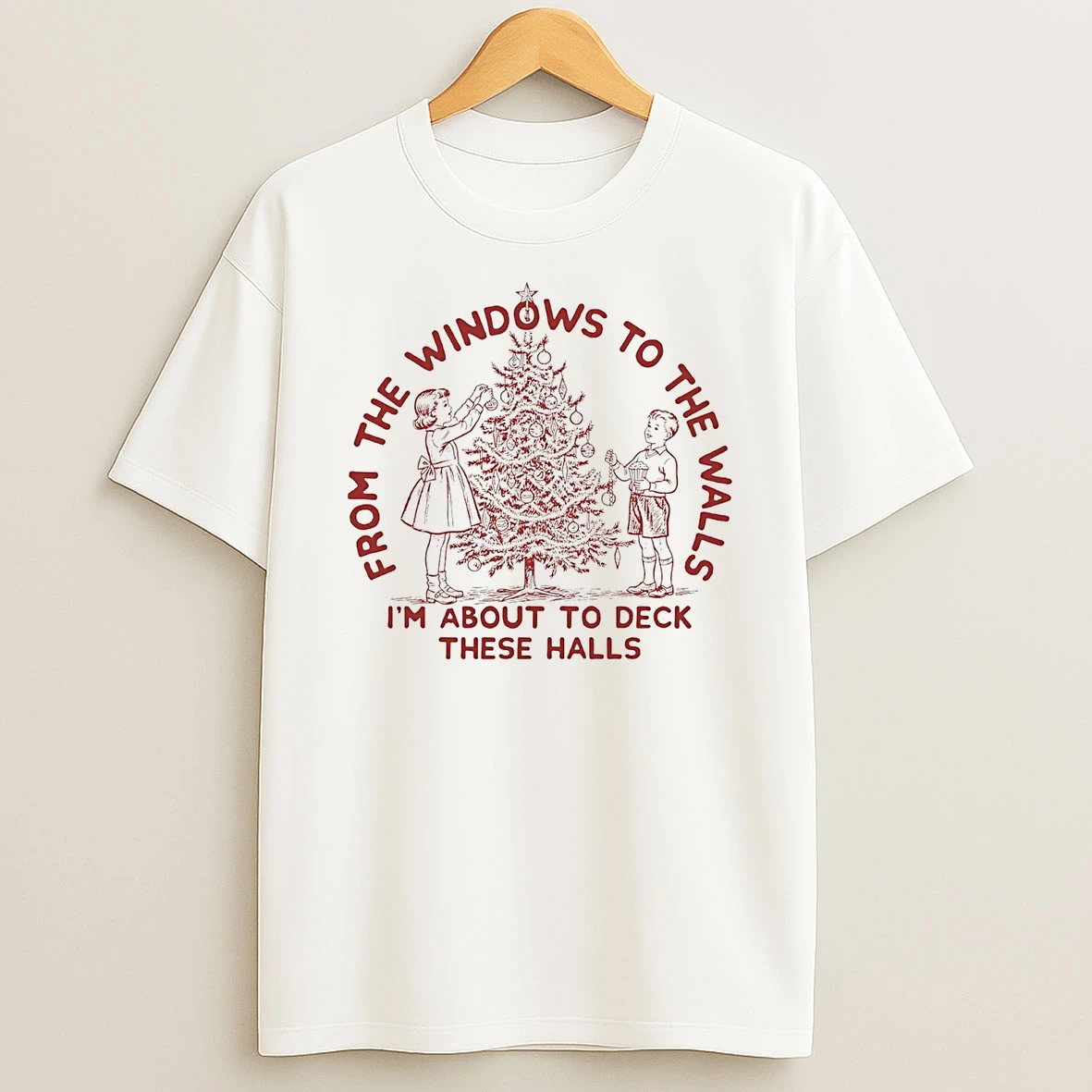 From Windows To Walls Im About To Deck These Halls Christmas Shirts