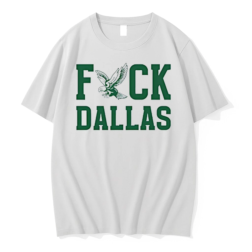 Fuck Dallas Philadelphia Eagles Shirts