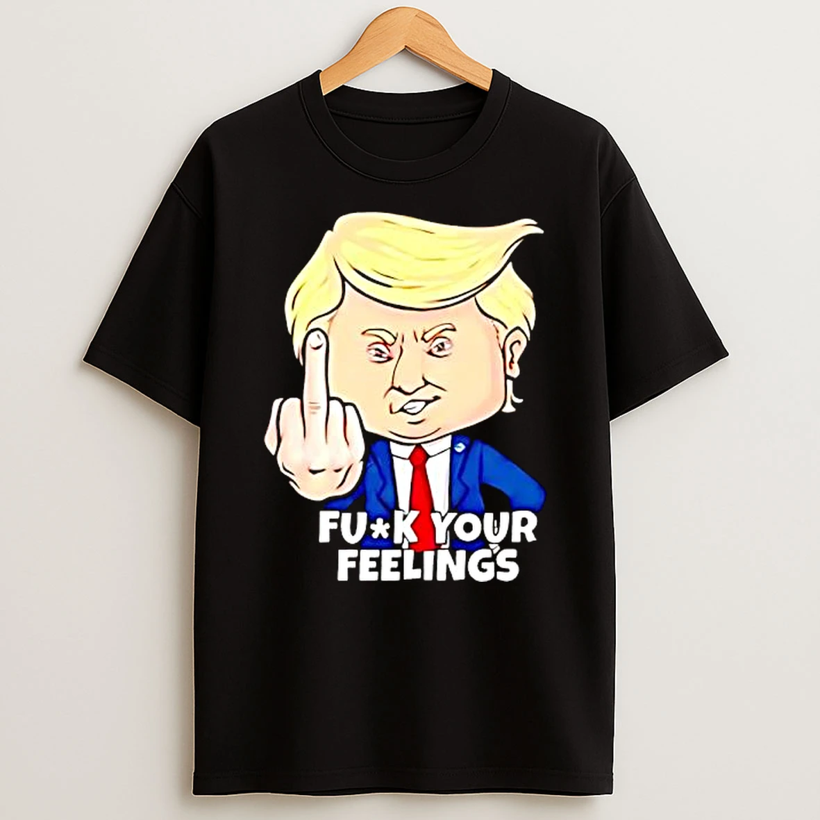 Fuck Your Feelings Trump Meme Cartoon Shirts