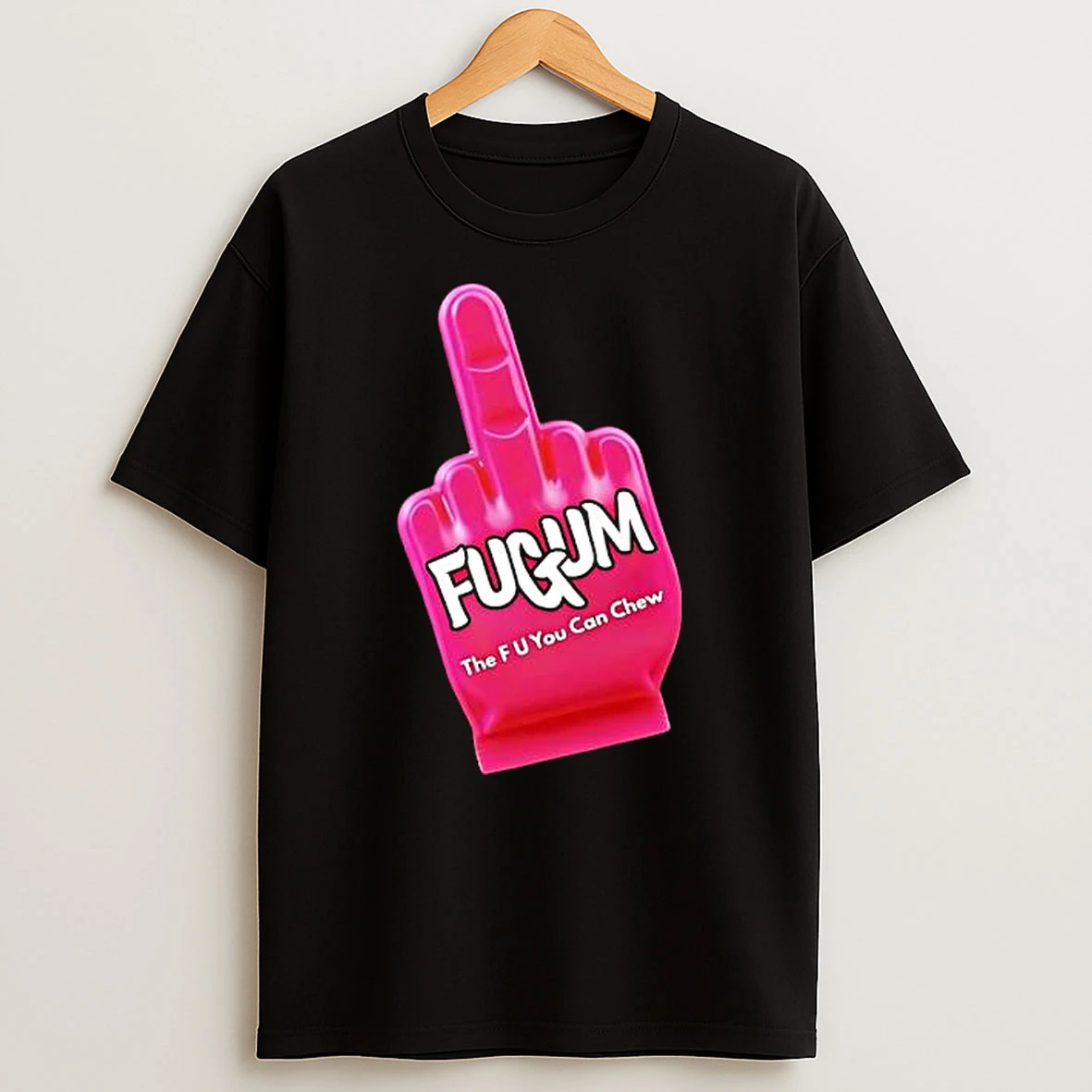 Fugum The F U You Can Chew Shirts