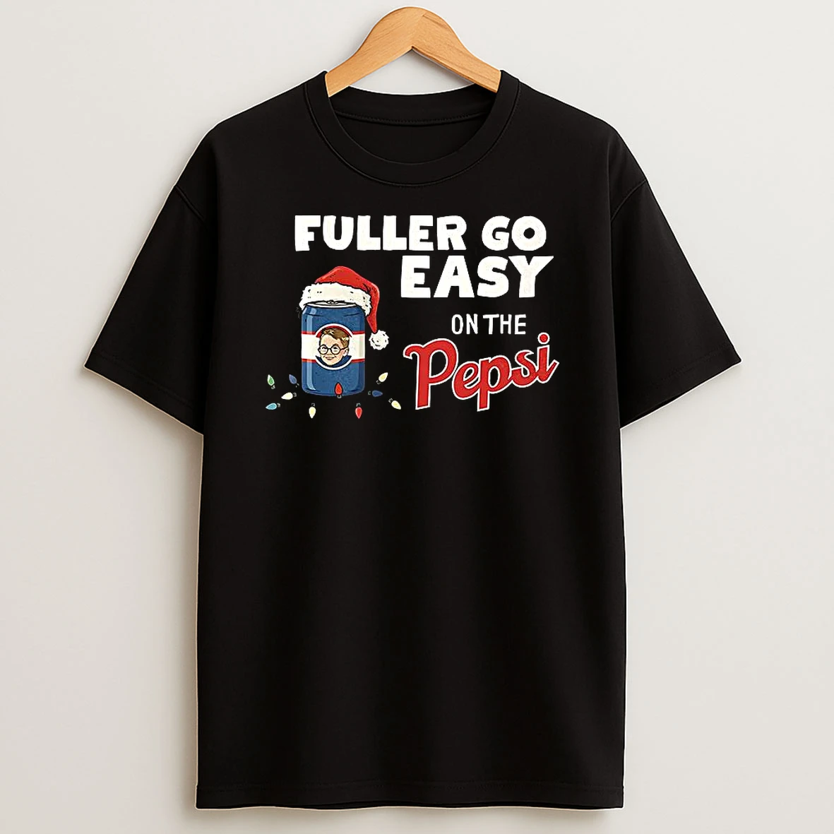 Fuller Go Easy On The Pepsi Home Alone Christmas Shirts
