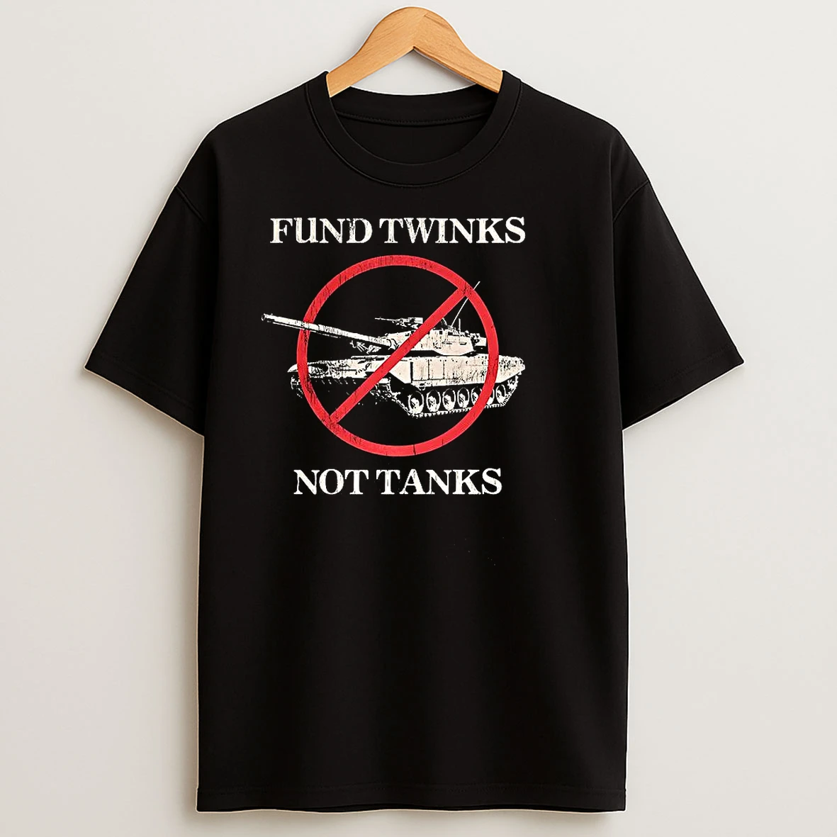 Fund Twinks Not Tanks T Shirts