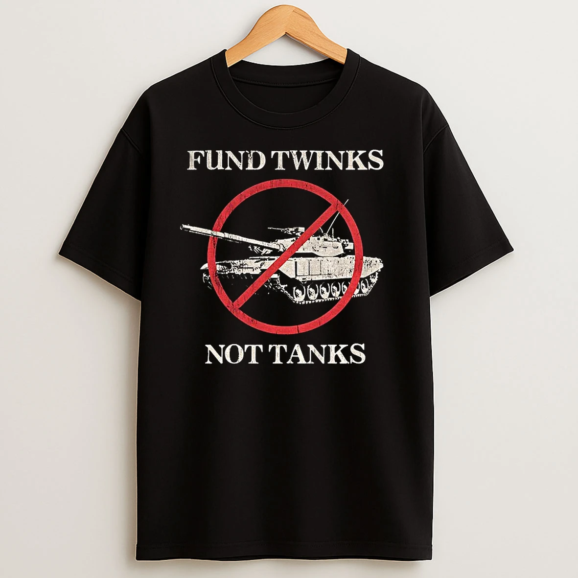 Fund Twinks Not Tanks Prohibition Signs T Shirts