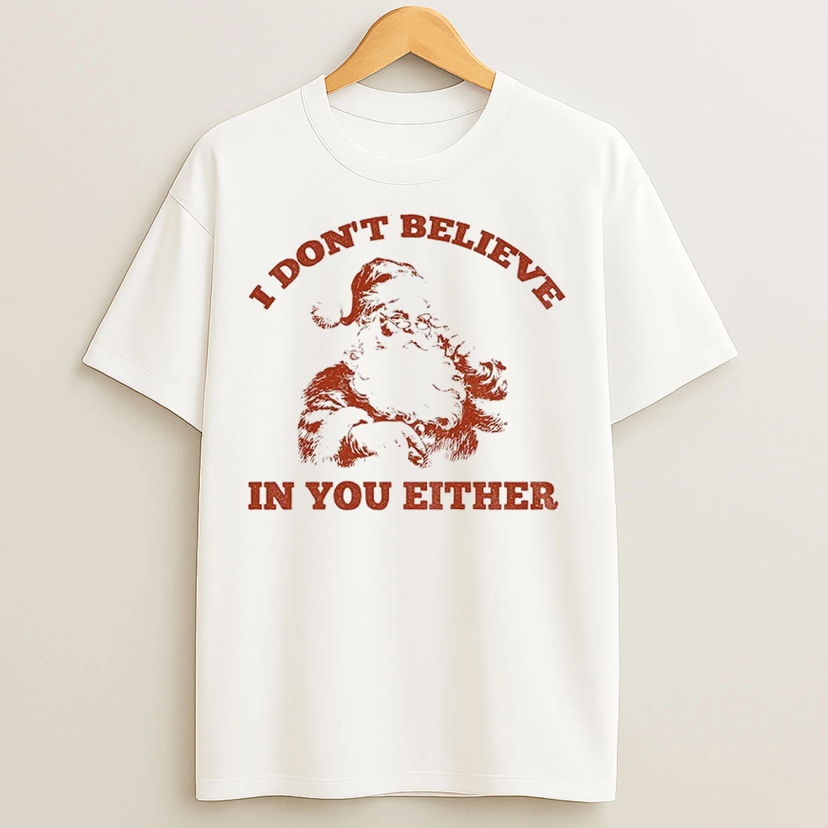 Funny Santa I Dont Believe In You Either 90s Graphic T Shirts