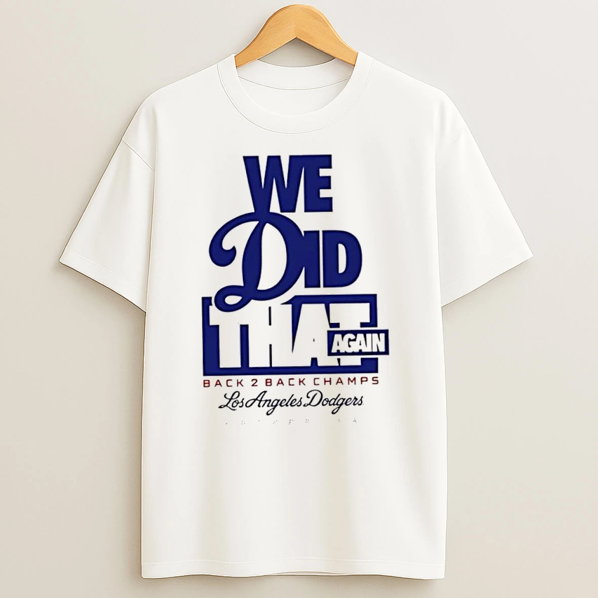 Funny We Did That Again Back 2 Back Los Angeles Dodgers 2025 Shirts