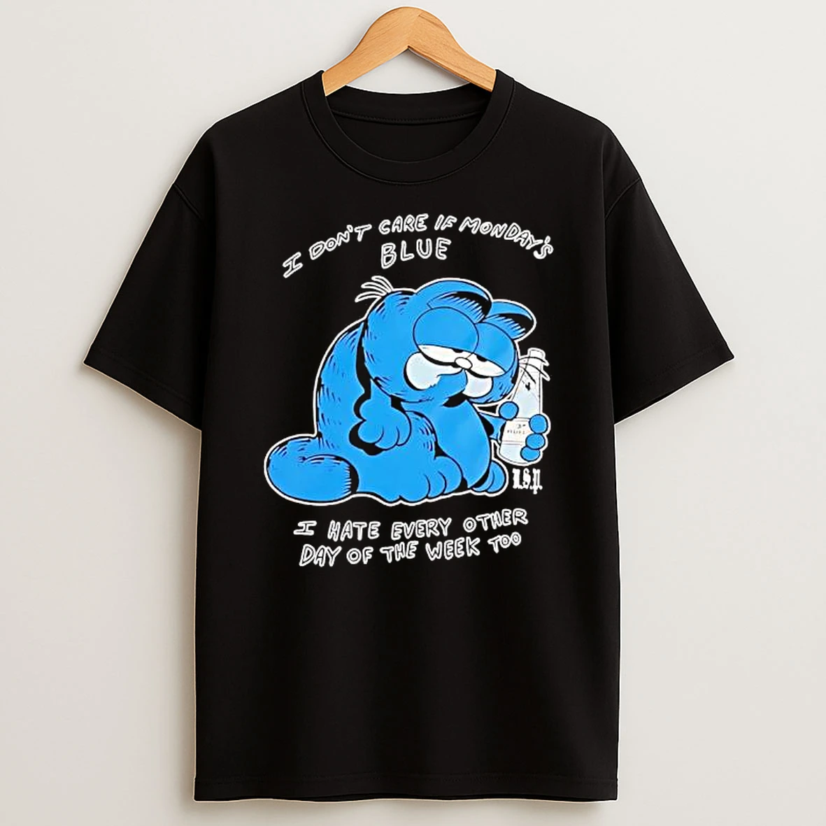 Garf Cat I Dont Care If Mondays Blue I Hate Every Other Day Of The Week Shirts