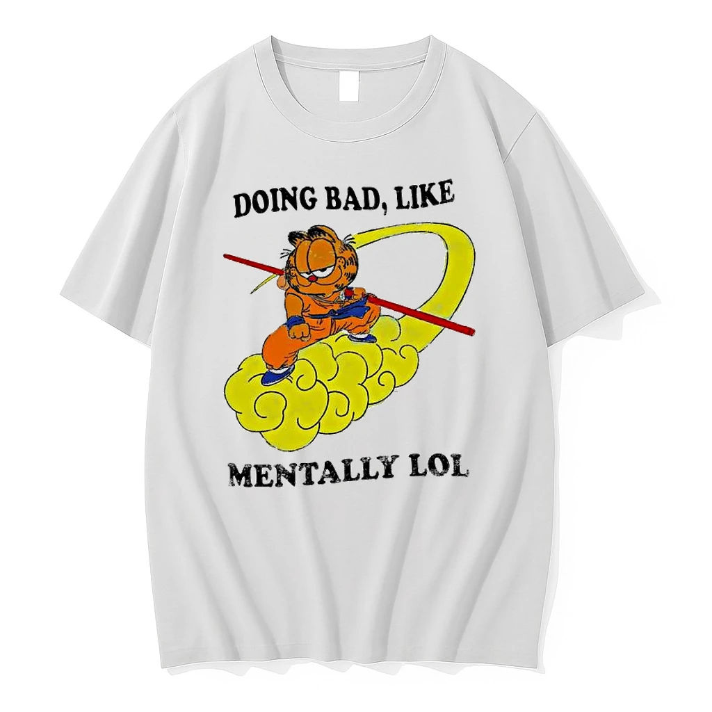 Garf Cat Doing Bad Like Mentally Lol Shirts