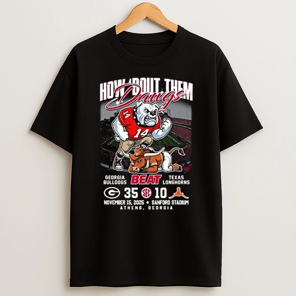 Georgia Bulldogs Beat Texas Am How Bout Them Dawgs November 15 2025 Shirts