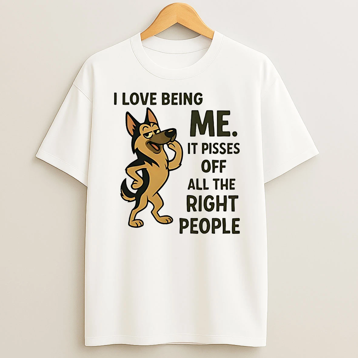 German Shepherd I Love Being Me It Pisses Off Shirts