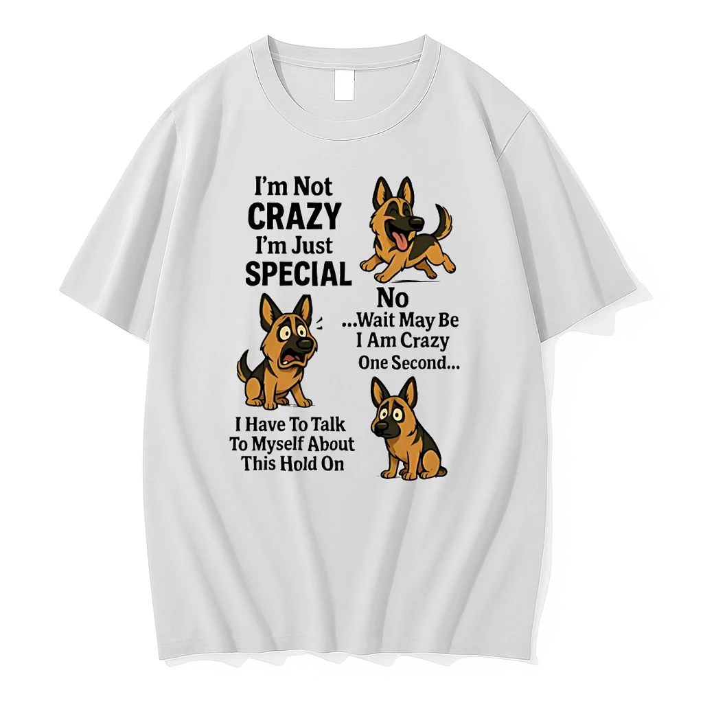 German Shepherd Im Not Crazy Im Just Special No Wait May Be I Am Crazy Shirts