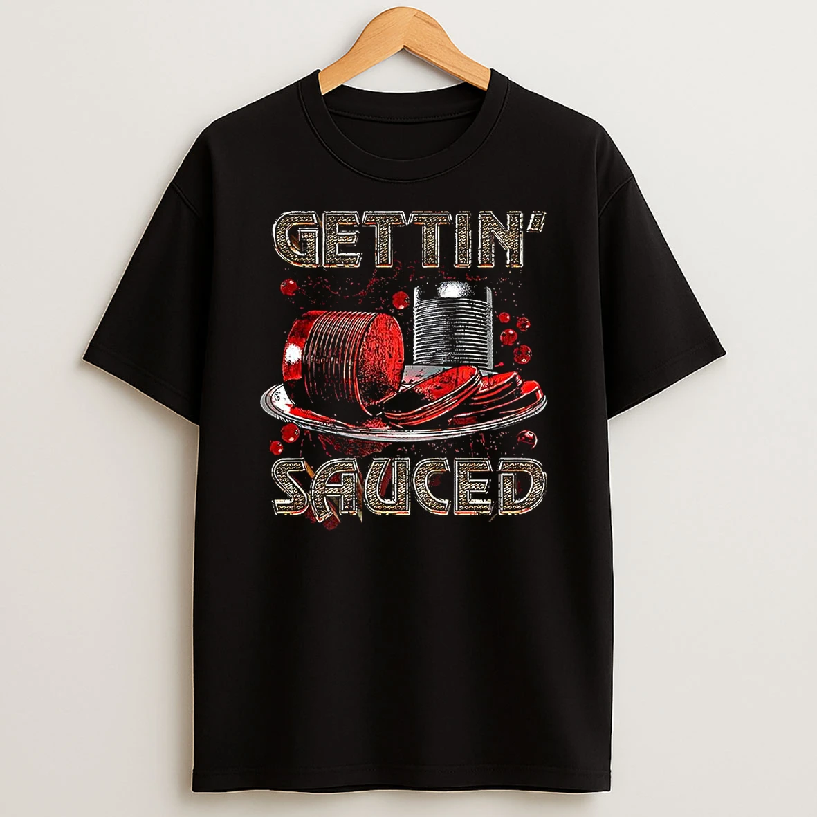 Gettin Sauced Thanksgiving Shirts