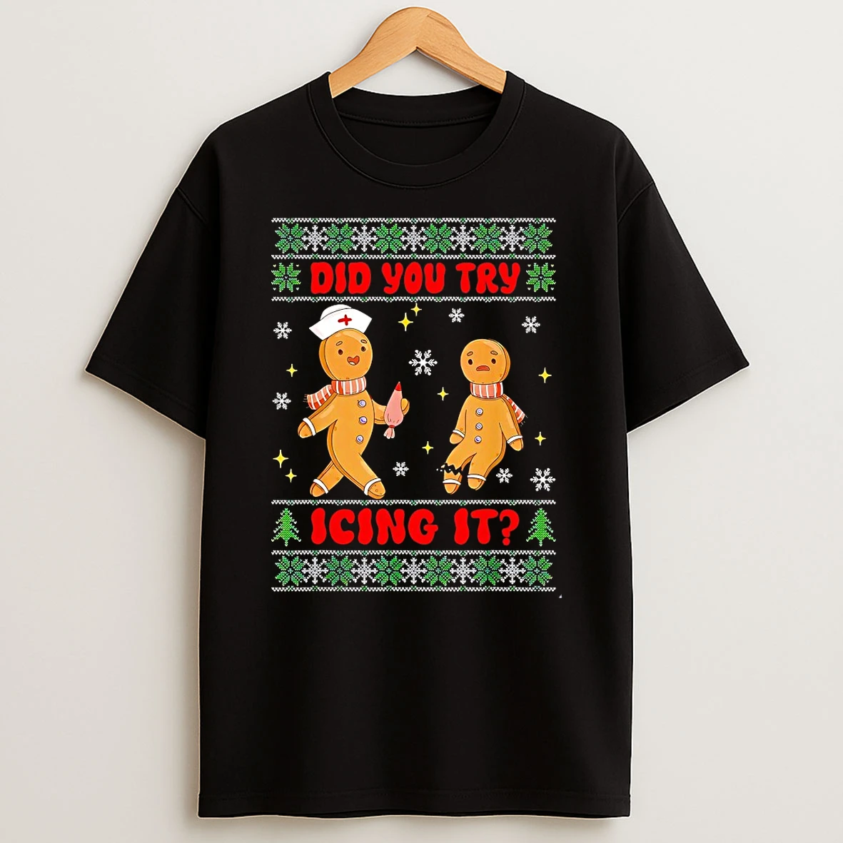 Gingerbread Did You Try Icing It Christmas Shirts