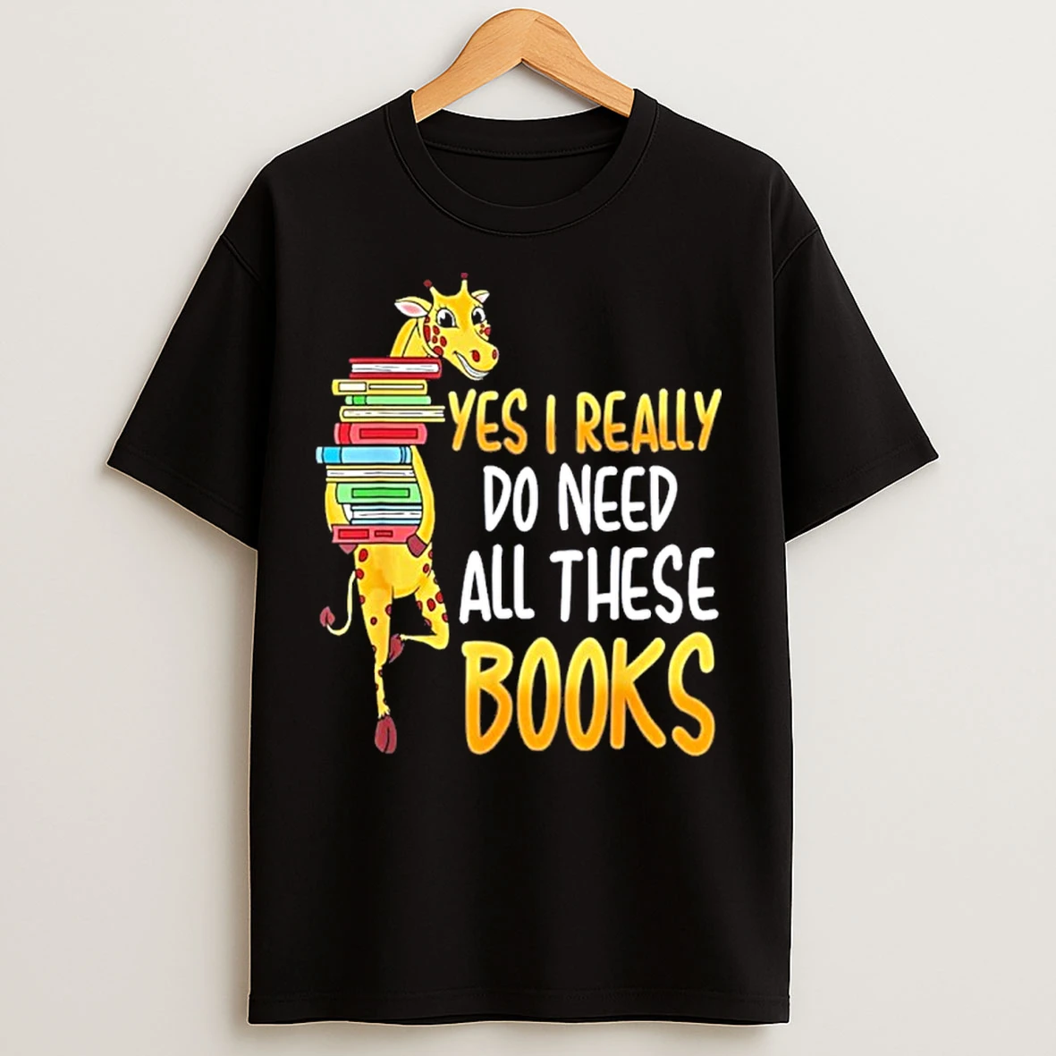 Giraffe Book Yes I Really Do Need All These T Shirts