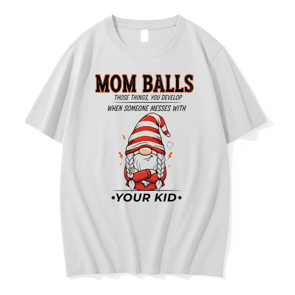 Gnome Christmas Mom Balls Those Things You Develop When Someone Messes With Your Kid Shirts