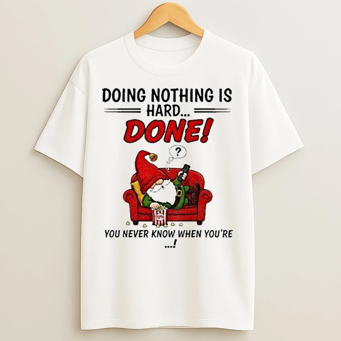 Gnome Doing Nothing Is Hard Done You Never Know When Youre Merry Christmas T Shirts