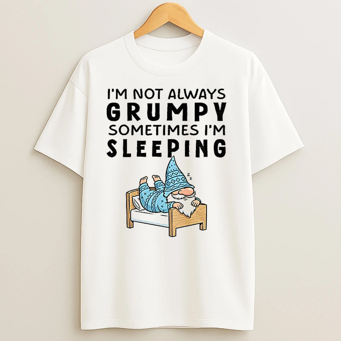 Gnome Im Not Always Grumpy Sometimes Im Sleeping T Shirts