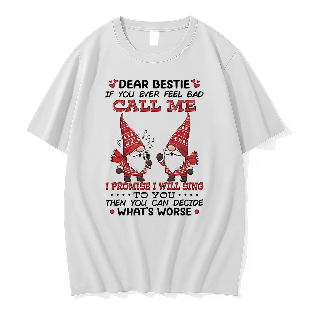Gnome Dear Bestie If You Ever Feel Bad Call Me Shirts