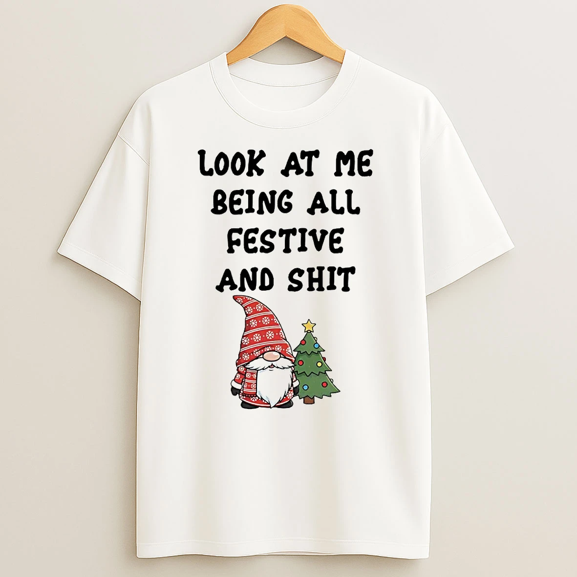 Gnome Look At Me Being All Festive And Shit Christmas Shirts