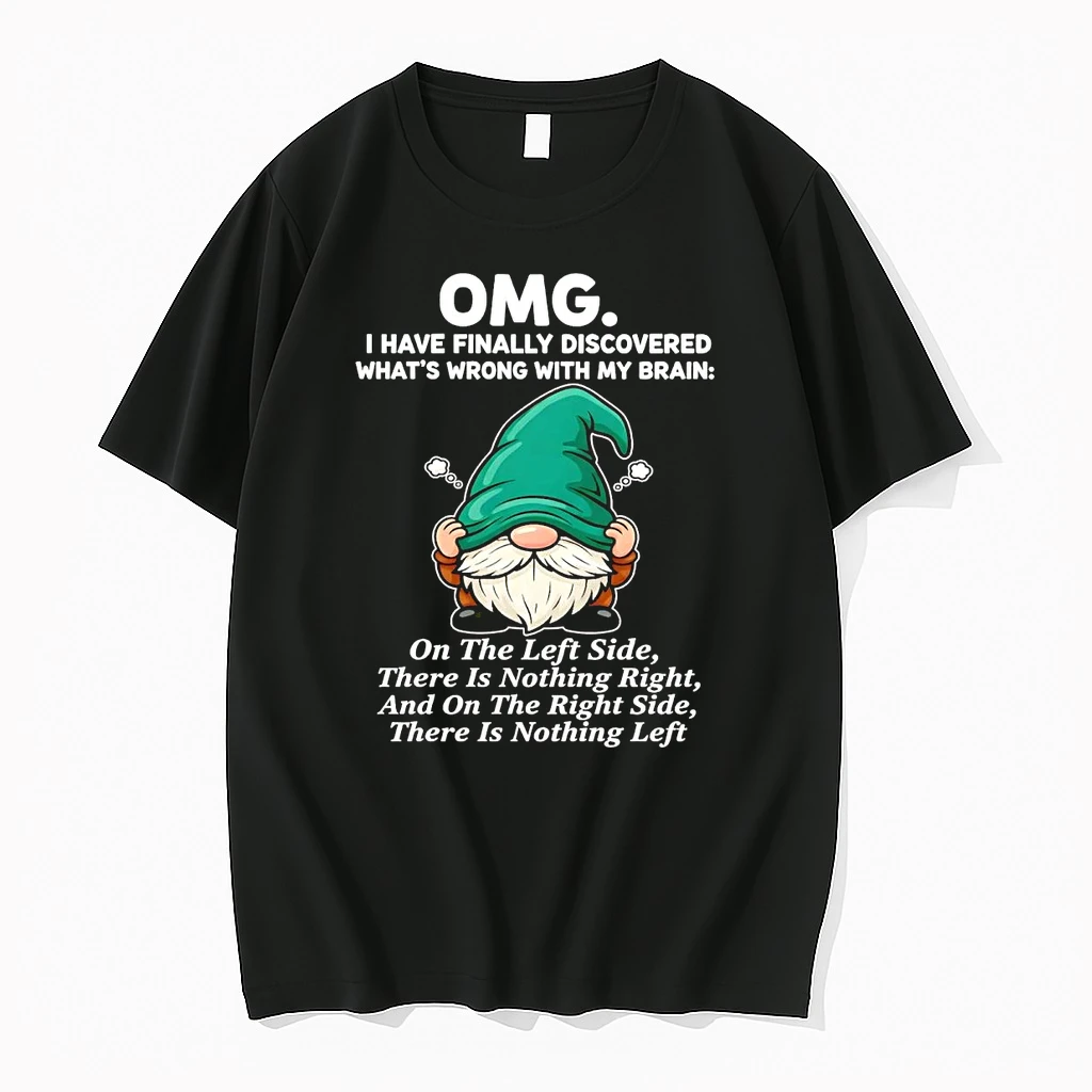 Gnome Omg I Have Finally Discovered Whats Wring With My Brain Shirts