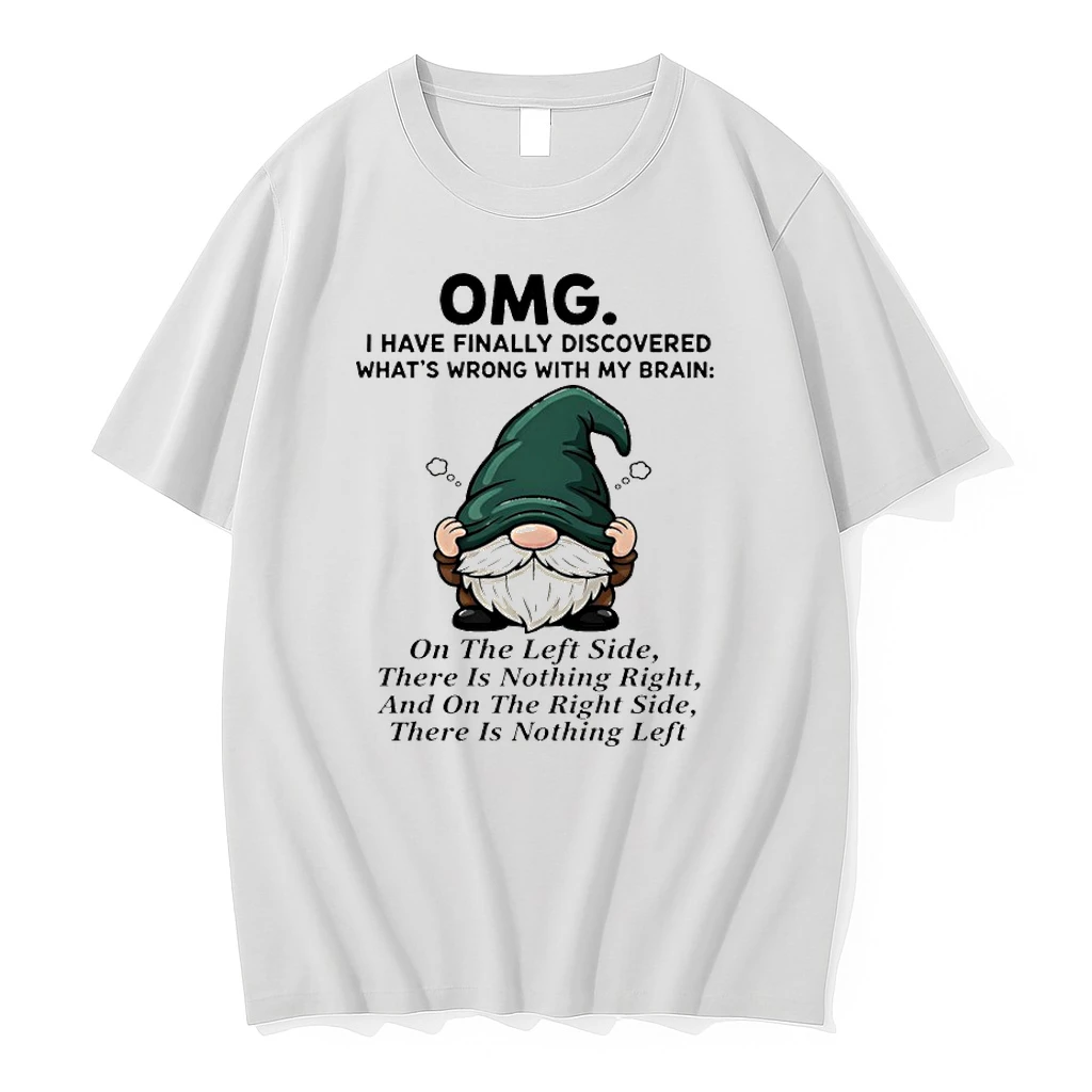 Gnome Omg I Have Finally Discovered Whats Wrong With My Brain Shirts