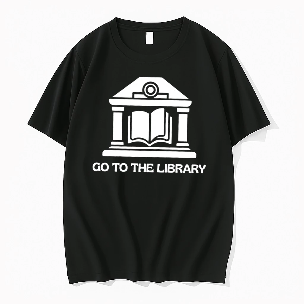 Go To The Library Book Lover Shirts