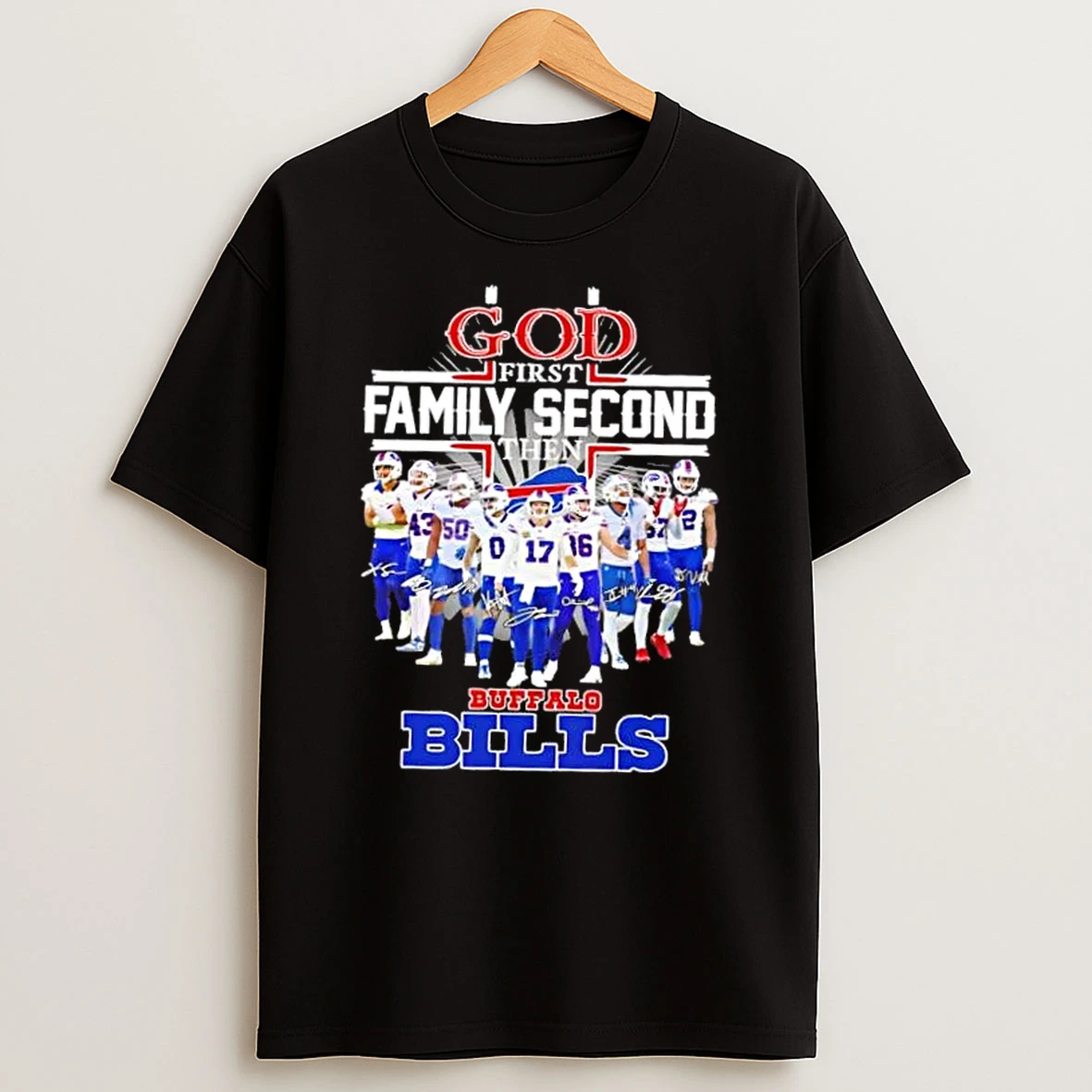God First Family Second Then Buffalo Bills Josh Allen And Players Signatures Shirts