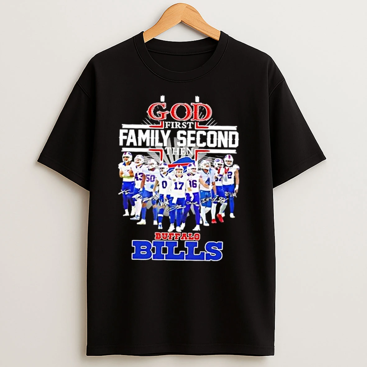 God First Family Second Then Buffalo Bills Josh Allen And Players Signatures T Shirts