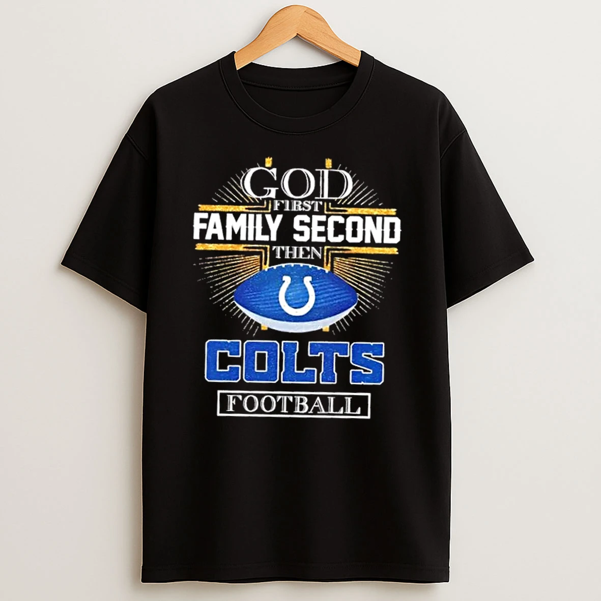 God First Family Second Then Indianapolis Colts Football Cross Shirts