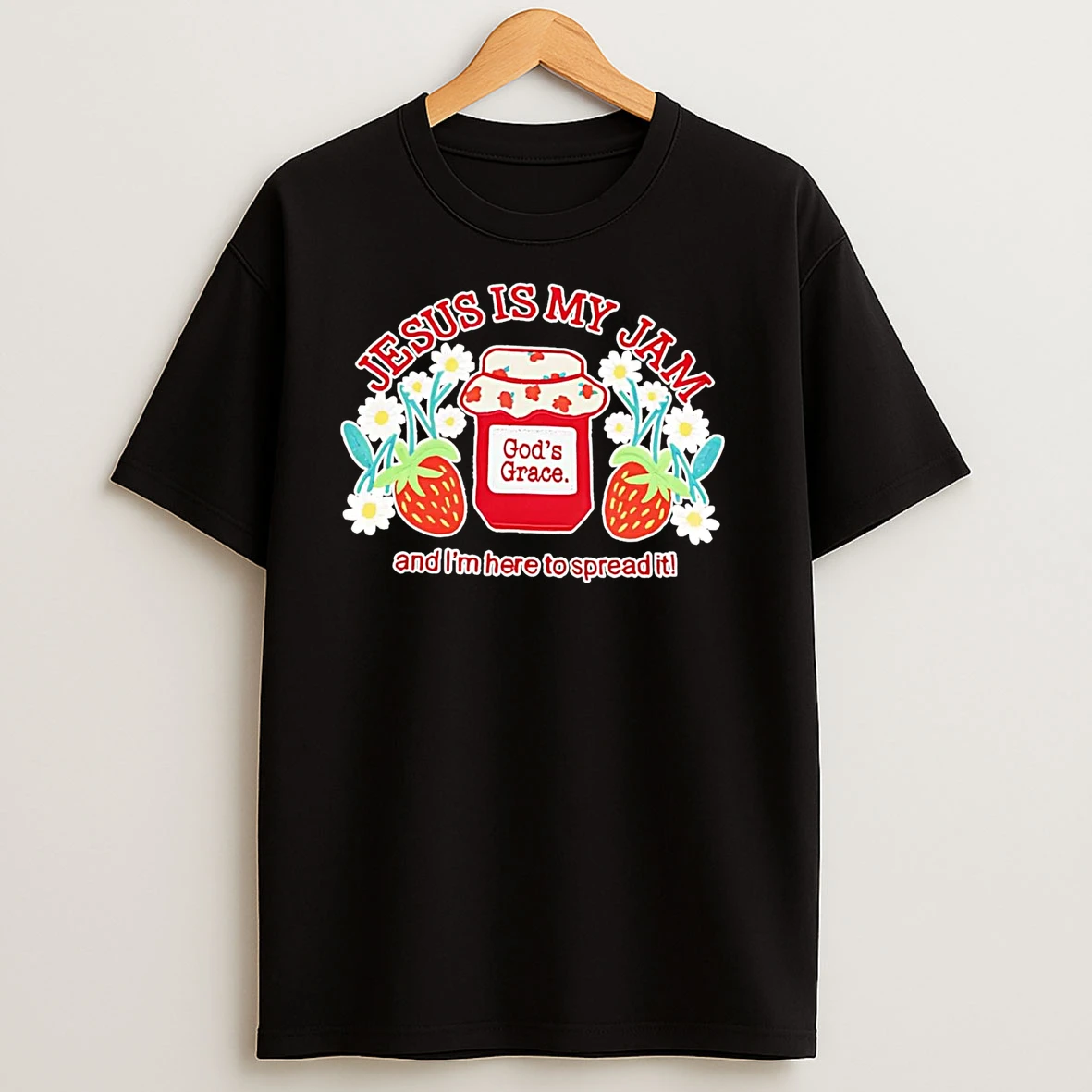 Gods Grace Jesus Is My Jam And Im Here To Spread It T Shirts