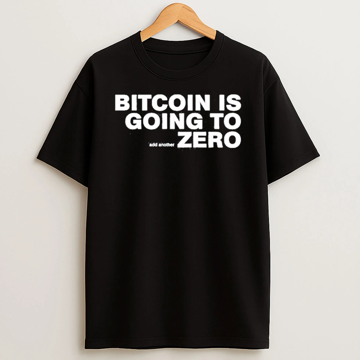 Going To Add Another Zero 2025 Shirts